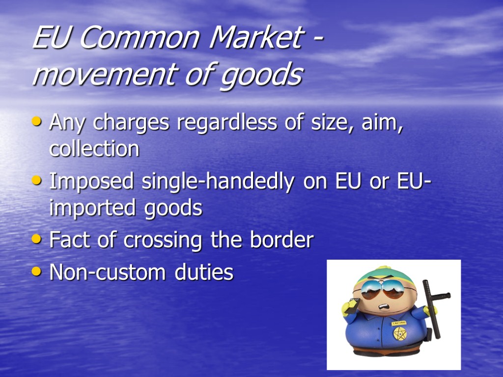 EU Common Market - movement of goods Any charges regardless of size, aim, collection